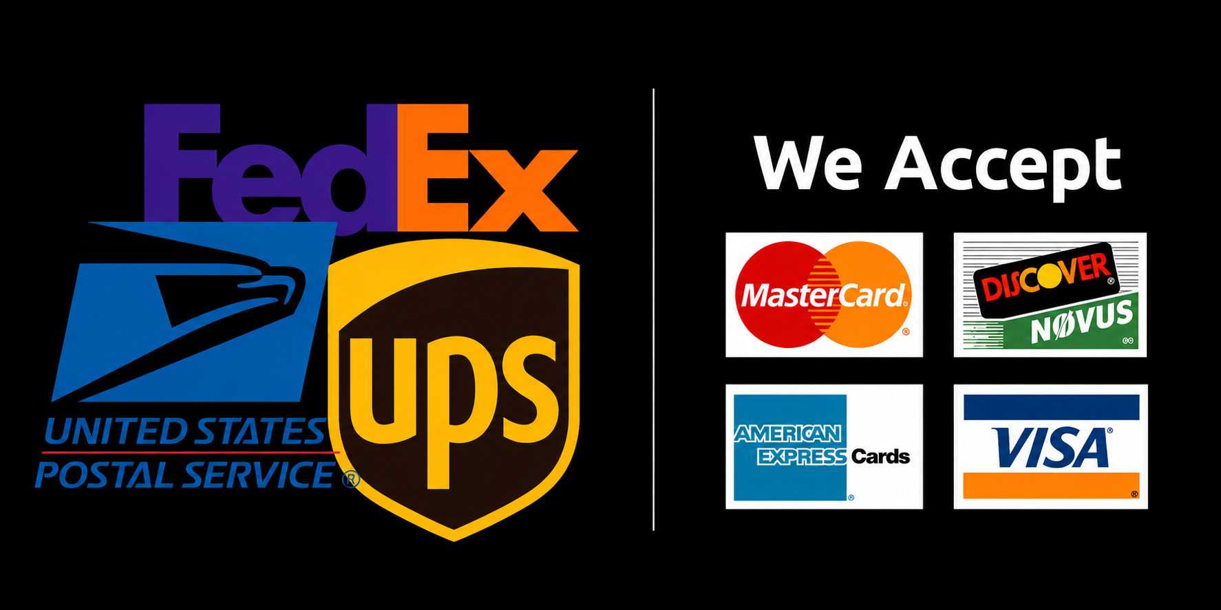 We Ship via FedEx, USPS, UPS — We Accept Mastercard, Discover, American Express, Visa